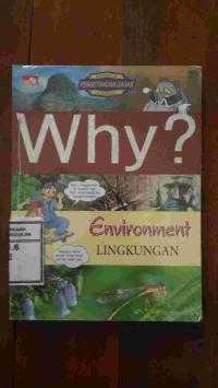 Image of Why ? Environment : Lingkungan