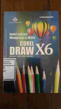 Image of Kunci Sukses Menguasai dan Mahir Corel Draw X 6