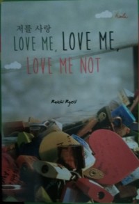 Image of Love Me, Love Me, Love Me Not