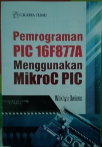 Image of Pemrograman PIC 16F877A Menggunakan MikroC PIC