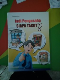 Image of Jadi Pengusaha Siapa Takut?