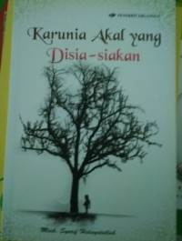 Image of Karunia Akal Yang Disia Siakan
