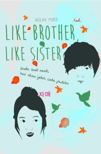 Image of Like brother like sister: suatu saat nanti kau akan jatuh cinta padaku